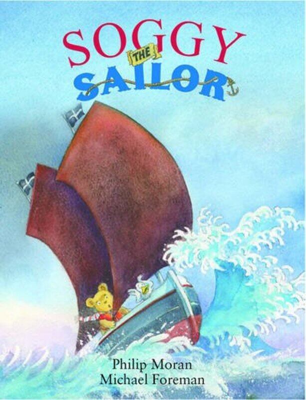 

Soggy the Sailor by Phillip MoranMichael Foreman-Paperback