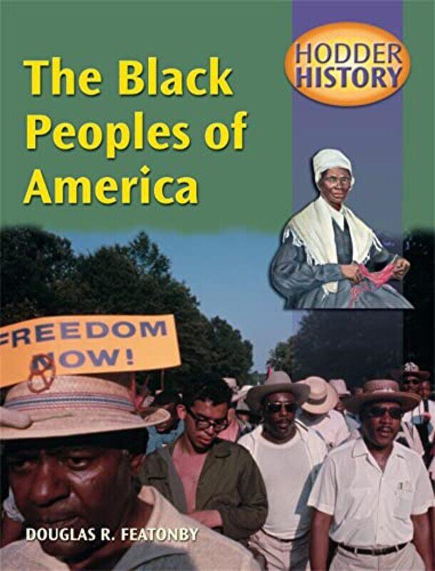 

Hodder History The Black Peoples Of America mainstream edn by Douglas Featonby-Paperback