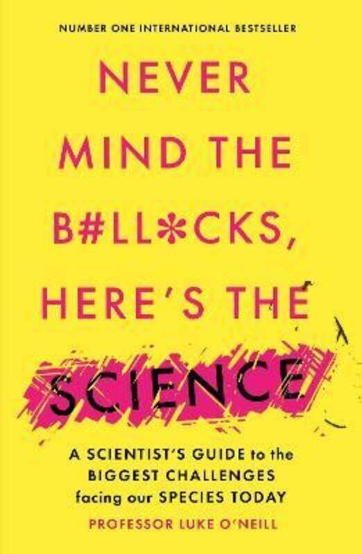 

Never Mind the B#Ll*Cks, Here's the Science,Paperback,ByLuke O'Neill