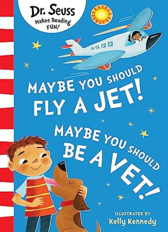 

Maybe You Should Fly A Jet Maybe You Should Be A Vet by Dr SeussKelly Kennedy-Paperback