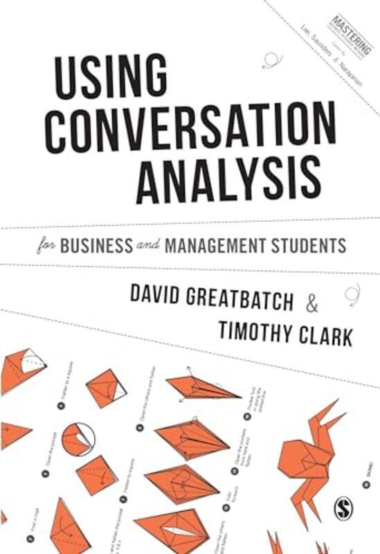 

Using Conversation Analysis for Business and Management Students by David GreatbatchTimothy Clark-Paperback