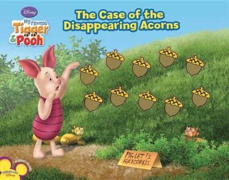 ^(C) My Friends Tigger and Pooh: The Case of the Disappearing Acorns.Hardcover,By :