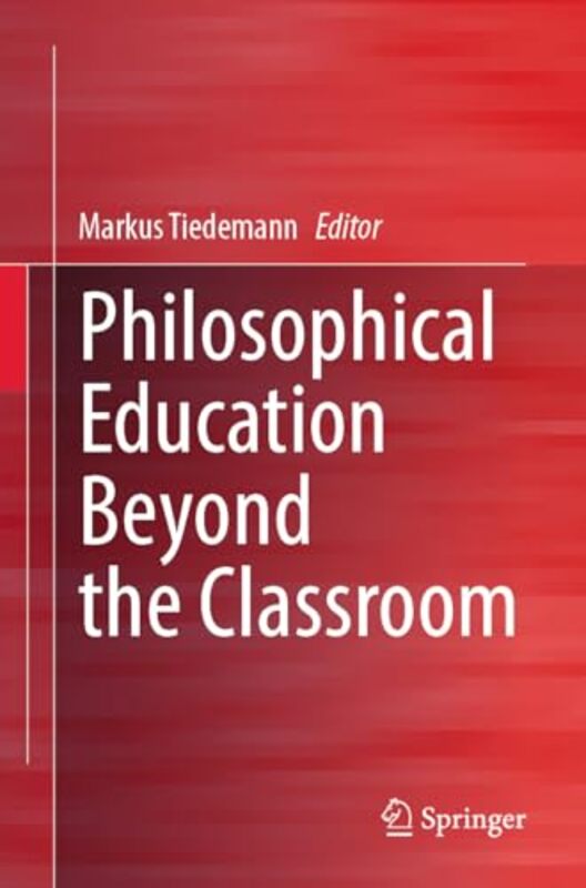 Philosophical Education Beyond the Classroom by Markus Tiedemann-Paperback