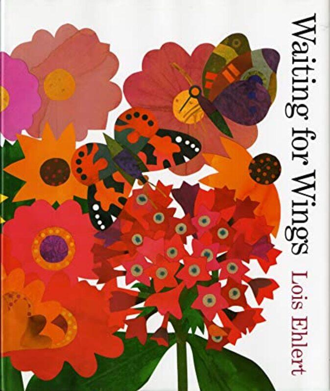 

Waiting For Wings By Lois Ehlert - Paperback