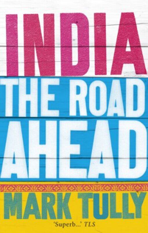 

India the road ahead by Mark Tully-Paperback