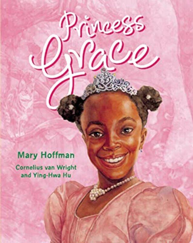 

Princess Grace by Mary HoffmanCornelius van WrightYing-Hwa Hu-Paperback