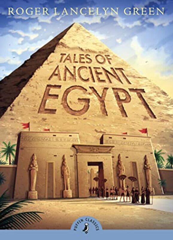 

Tales of Ancient Egypt by Roger Lancelyn GreenRoger Green-Paperback
