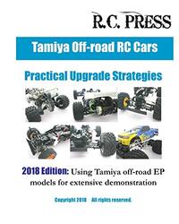 Tamiya Off-road RC Cars Practical Upgrade Strategies 2018 Edition: Using Tamiya off-road EP models f , Paperback by Rcpress