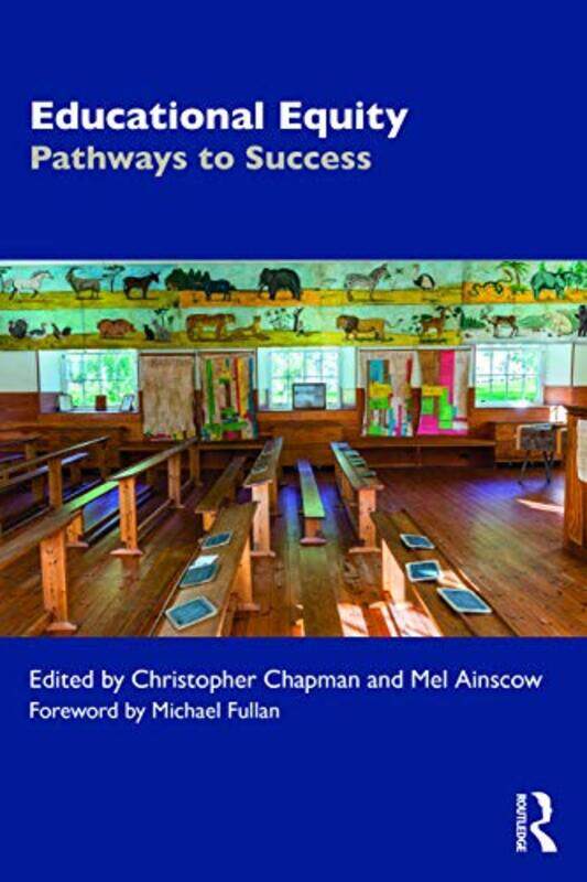 

Educational Equity by Christopher University of Glasgow, United Kingdom ChapmanMel University of Manchester, UK Ainscow-Paperback