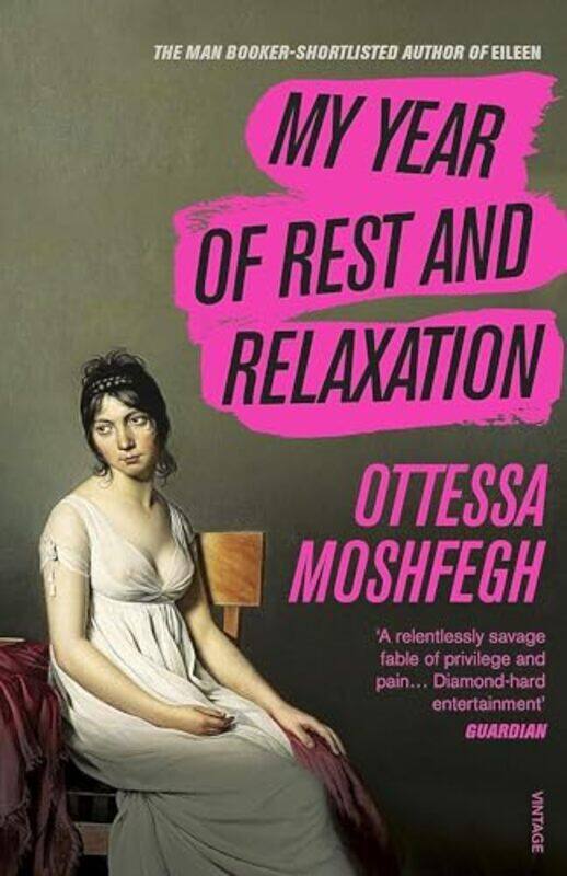 

My Year Of Rest And Relaxation The Cult New York Times Bestseller By Moshfegh, Ottessa Paperback