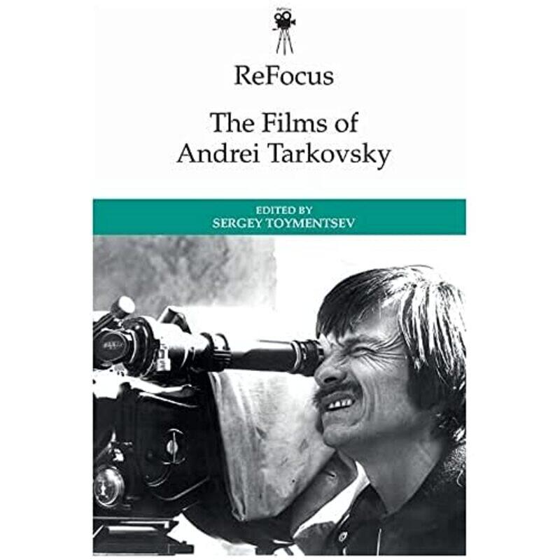 

Refocus the Films of Andrei Tarkovsky by Sergei Toymentsev-Paperback