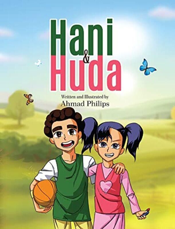 

Hani and Huda , Hardcover by Philips, Ahmad - Philips, Ahmad