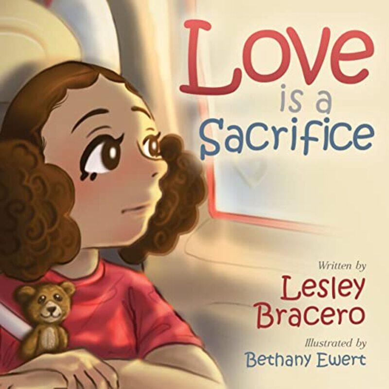 

Love Is A Sacrifice By Bracero Lesley Ewert Bethany Paperback