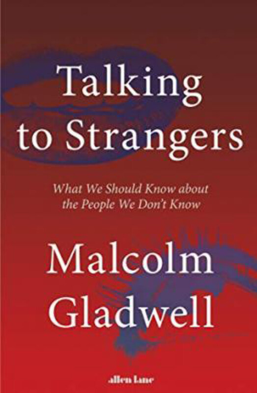 

Talking to Strangers: What We Should Know about the People We Don't Know, Paperback Book, By: Malcolm Gladwell