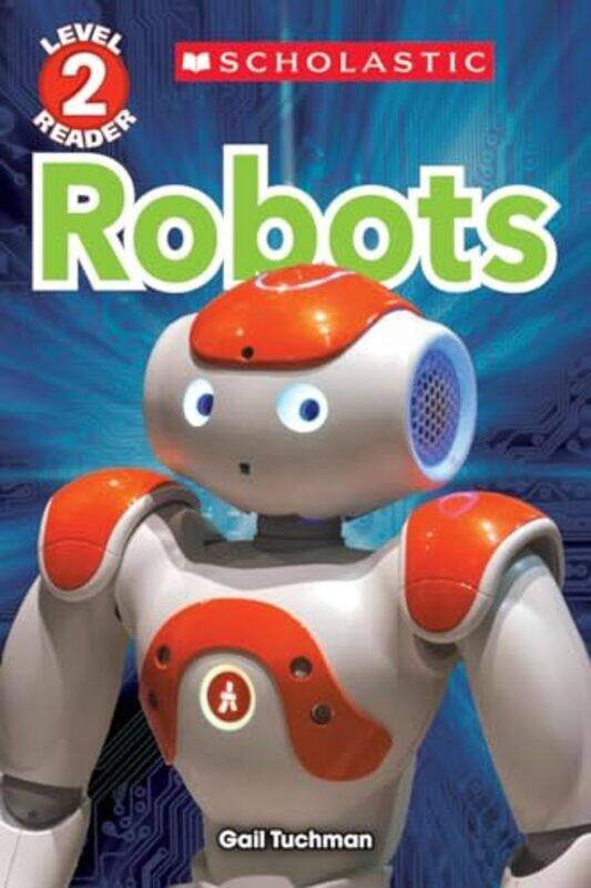 

Robots Scholastic Reader Level 2 By Gail Tuchman -Paperback