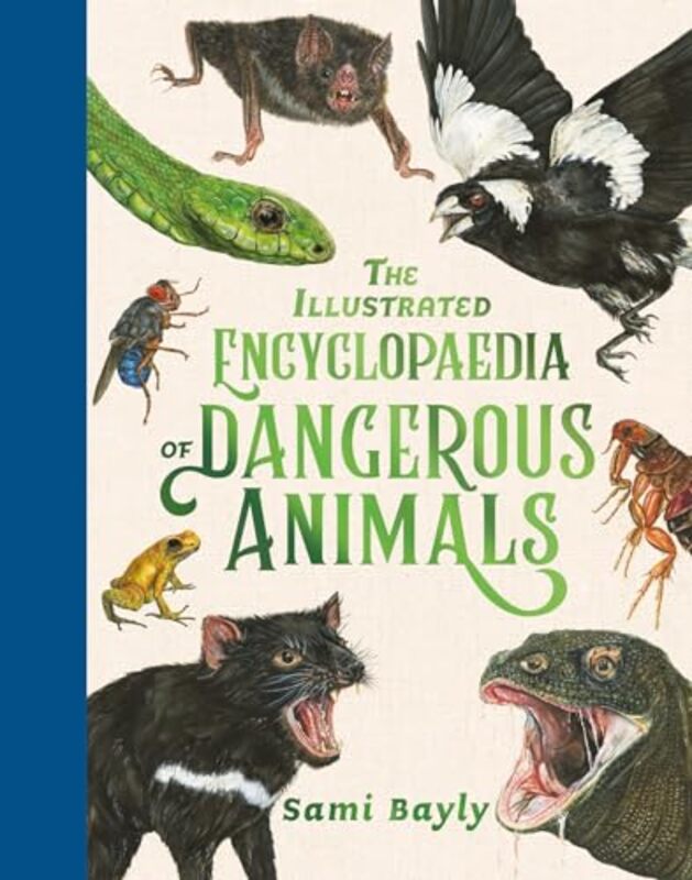 The Illustrated Encyclopaedia of Dangerous Animals by Sami Bayly-Hardcover