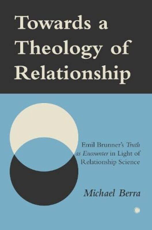

Towards a Theology of Relationship by Michael Berra-Paperback