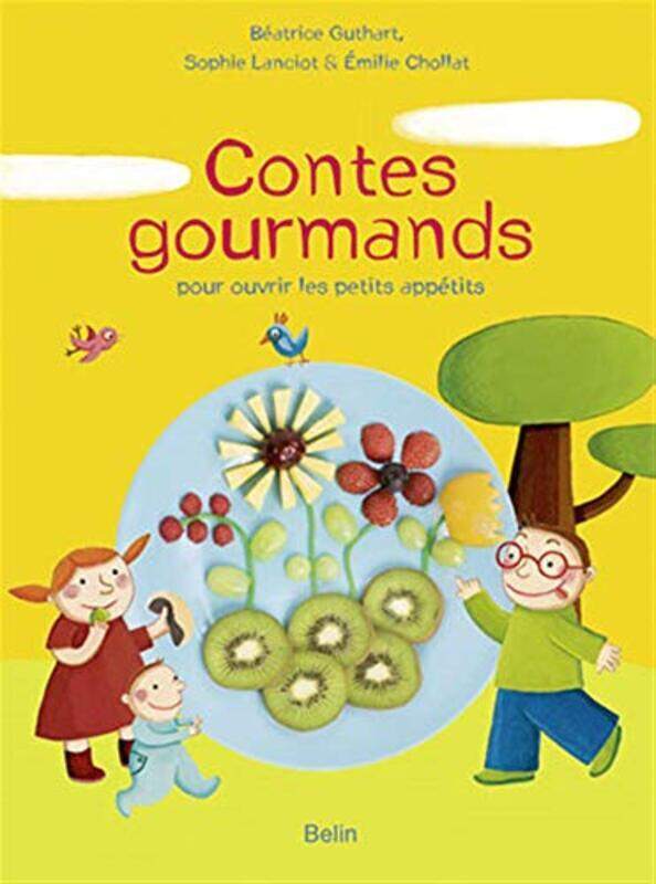 

Contes gourmands pour ouvrir les petits appetits, Paperback Book, By: Beatrice Guthart