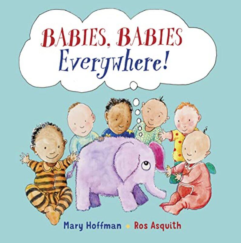 

Babies Babies Everywhere by Mary HoffmanRos Asquith-Paperback