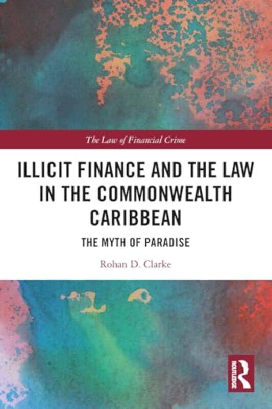 

Illicit Finance and the Law in the Commonwealth Caribbean by Terry DearyMartin Brown-Paperback