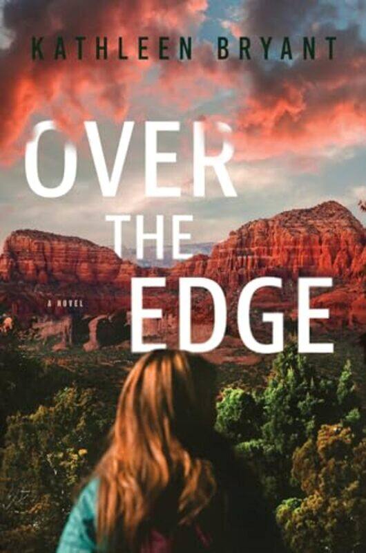 

Over The Edge by Kathleen Bryant-Hardcover