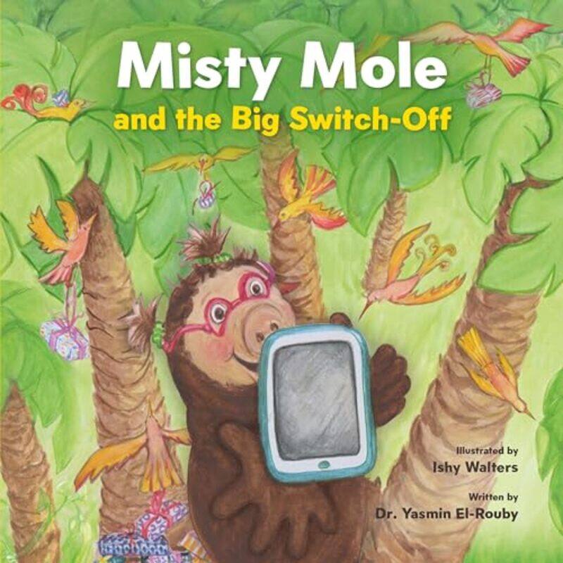 

Misty Mole and the Big SwitchOff by Dr Yasmin El-RoubyIshy Walters-Paperback