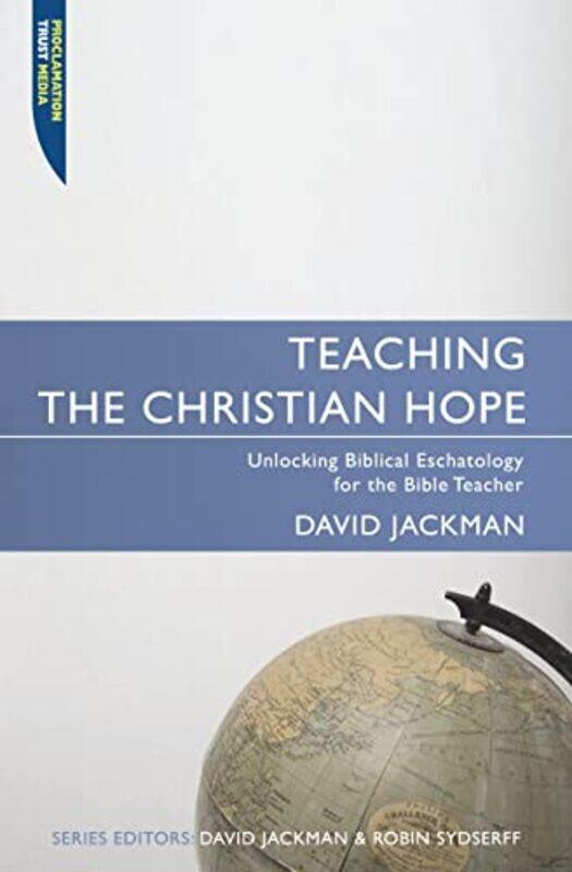 

Teaching the Christian Hope by David Jackman-Paperback