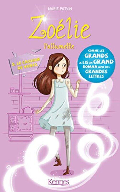 

ZOELIE LALLUMETTE T05 LE CASSEUR DE VITRES by POTVIN MARIE - Paperback