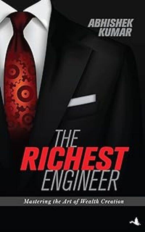 

The Richest Engineer by Kumar Abhishek Paperback