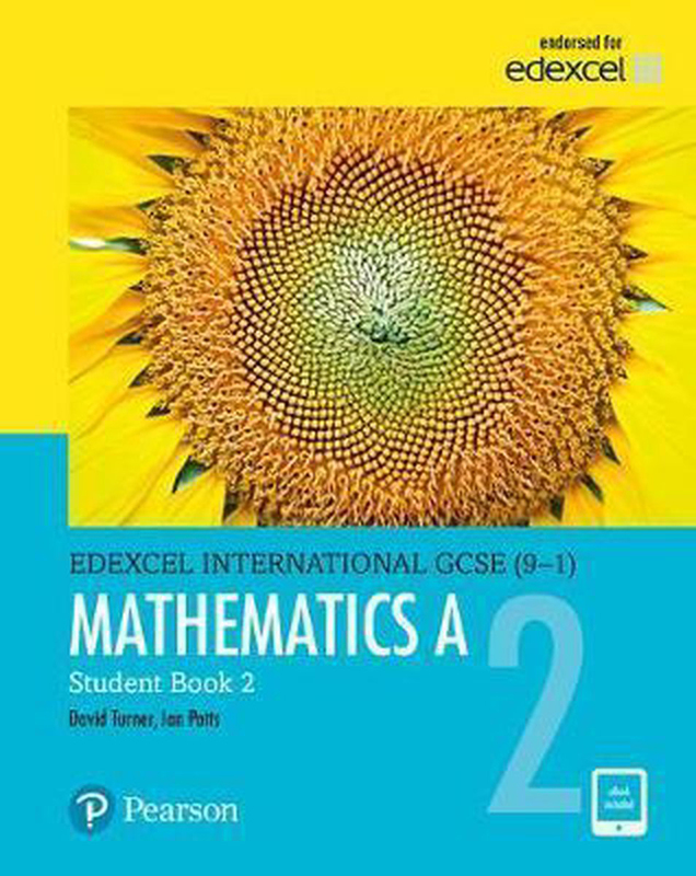 Pearson Edexcel International GCSE (9-1) Mathematics A Student Book 2, Mixed Media Product Book, By: David Turner and Lan Potts