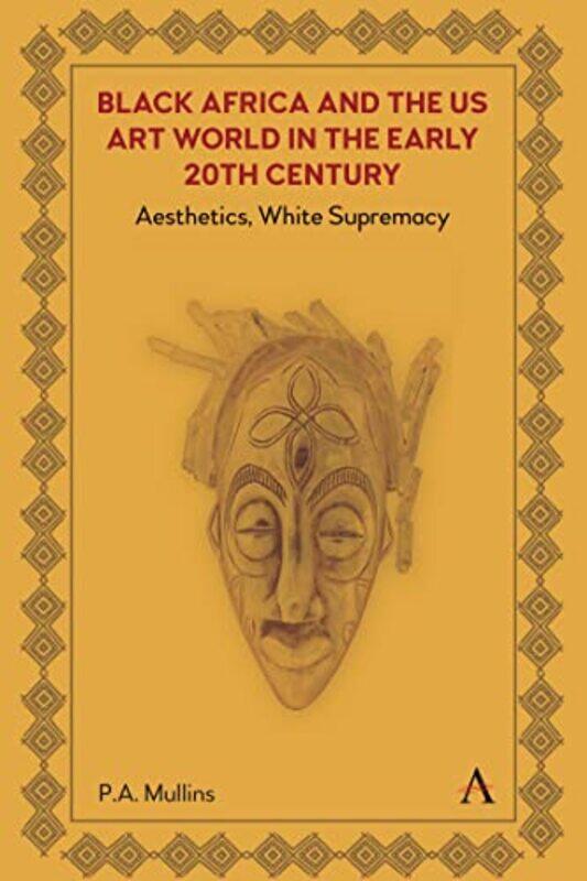 

Black Africa and the US Art World in the Early 20th Century by Malcolm P Simon Fraser University British Columbia Kennett-Hardcover