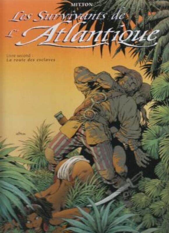 

Les Survivants de l'Atlantique, tome 2 : La Route des esclaves