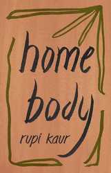 Home Body, Paperback Book, By: Rupi Kaur