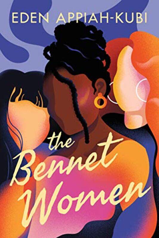 

The Bennet Women by Eden Appiah-Kubi-Paperback