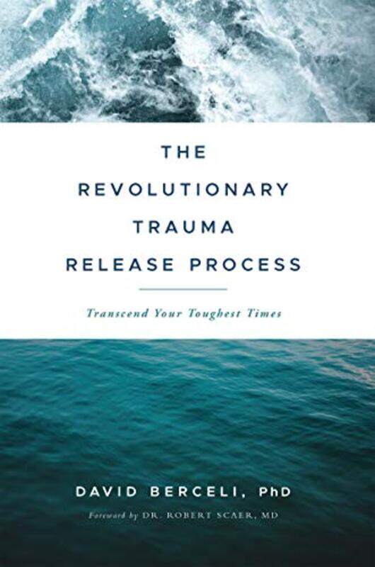 

The Revolutionary Trauma Release Process by PhD David Berceli-Paperback