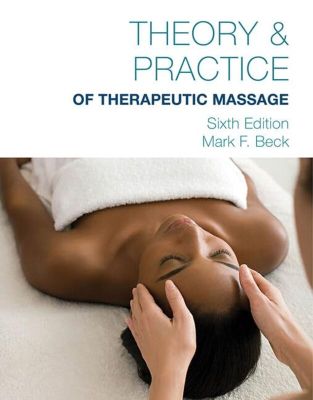 Theory & Practice of Therapeutic Massage 6th Edition Softcover by Mark Evans-Paperback