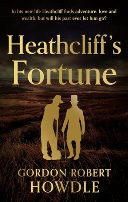 

Heathcliffs Fortune by Gordon Robert Howdle-Paperback