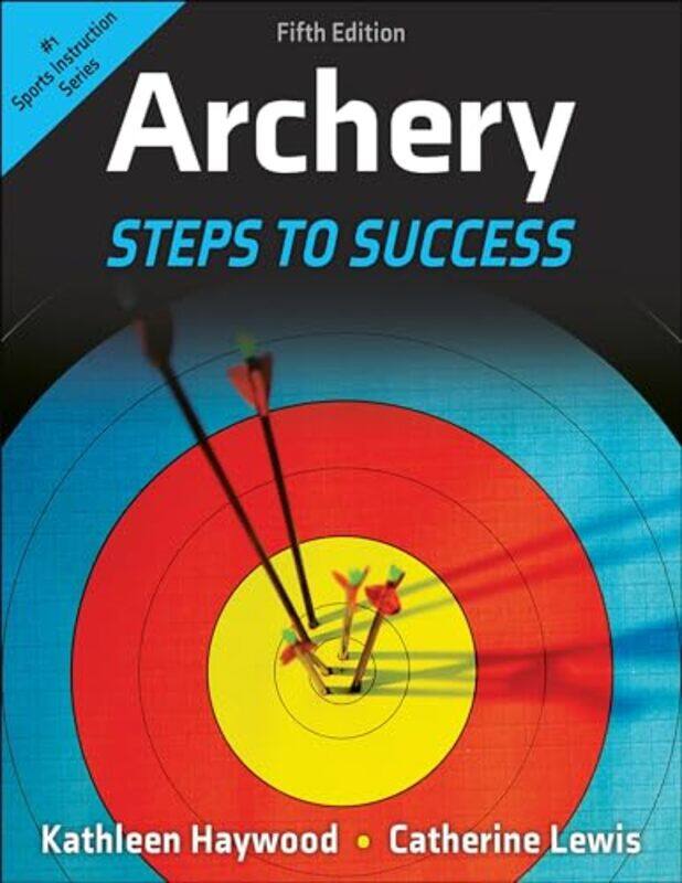 

Archery Steps To Success By Haywood, Kathleen - Lewis, Catherine - Paperback