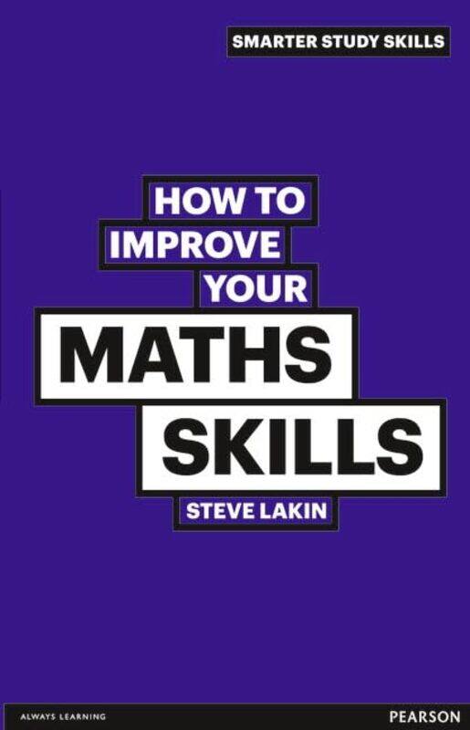 

How to Improve your Maths Skills by Steve Lakin-Paperback