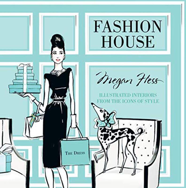 

Fashion House Illustrated Interiors From The Icons Of Style Small Format by Hess, Megan Hardcover
