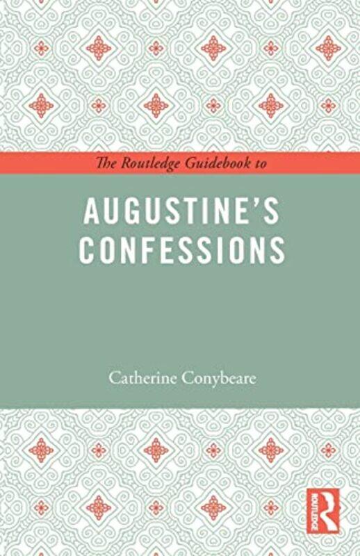 

The Routledge Guidebook to Augustines Confessions by Catherine Bryn Mawr College, US Conybeare-Paperback