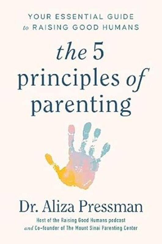 

5 Principles Of Parenting By Pressman Aliza - Hardcover