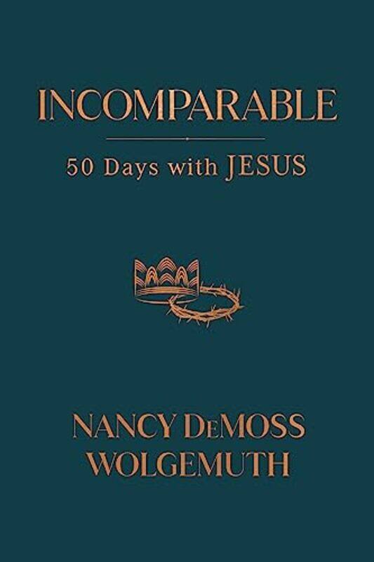 

Incomparable Fifty Days With Jesus By Wolgemuth Nancy Demoss - Hardcover