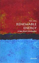 Renewable Energy A Very Short Introduction by Jelley, Nick (Department of Physics and Lincoln College, University of Oxford) - Paperback