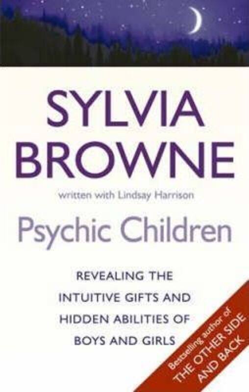 

Psychic Children: Revealing Their Intuitive Gifts and Hidden Abilities.paperback,By :Sylvia Browne