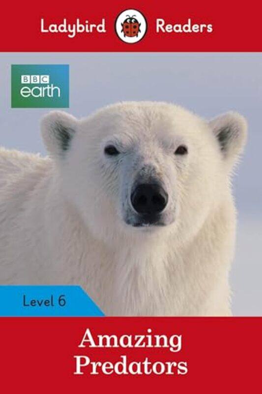 

Ladybird Readers Level 6 BBC Earth Amazing Predators ELT Graded Reader by Ladybird-Paperback