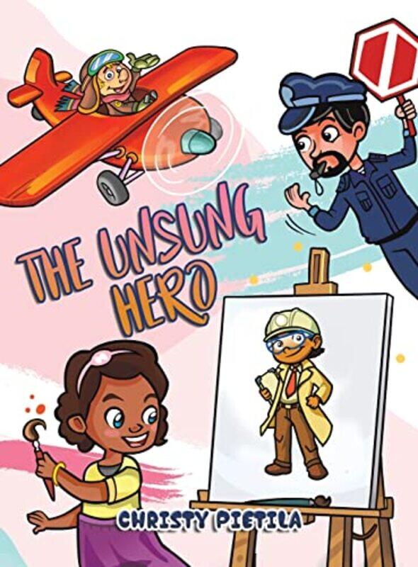 

The Unsung Hero by Christy Pietila-Hardcover