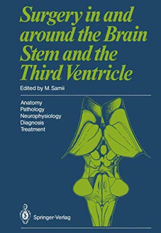 

Surgery In And Around The Brain Stem And The Third Ventricle by M Samii-Paperback