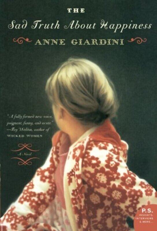 

The Sad Truth About Happiness: A Novel (P.S.), Paperback, By: Anne Giardini