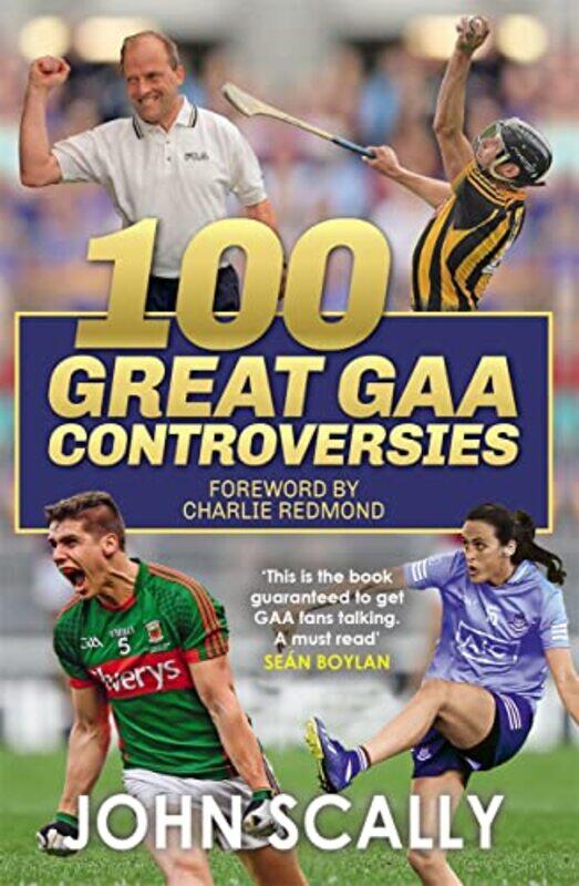 

100 Great Gaa Controversies by John Scally - Paperback